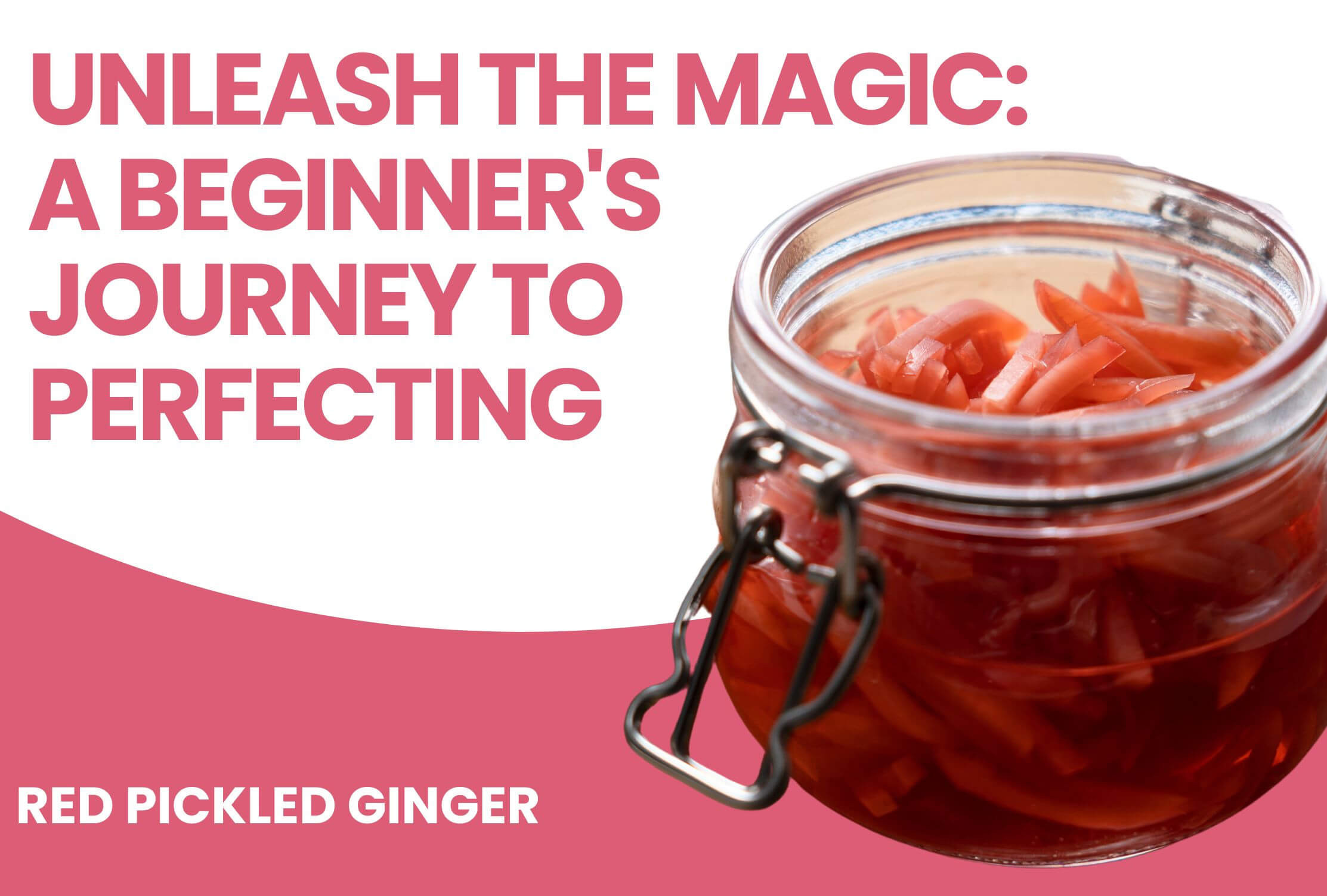 Red pickled ginger - recipe, journey, history